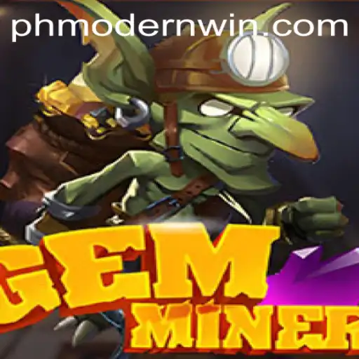 Discover the Thrills of GemMiner: A Modern Gem of PHMODERN